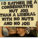 id-rather-be-a-conservative-nut-job-than-a-liberal-5626465.png