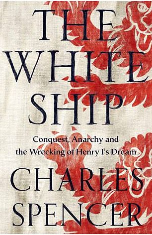 The White Ship - Conquest, Anarchy and the Wrecking of Henry I's Dream was published last year